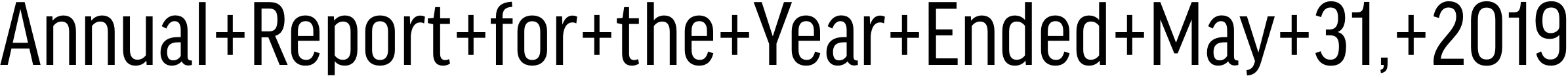 font_rend.php?idt=f&id=247090&rbe=fixed&rt=Annual+Report+for+the+Year+Ended+May+31%2C+2019&w=2390&bg=ffffff&fg=000000&tp=0.0