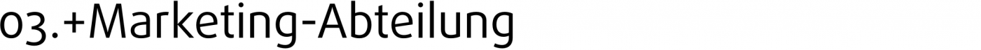 font_rend.php?idt=f&id=38004&rbe=fsifr&rt=03.+Marketing-Abteilung&rs=72&w=2000&bg=ffffff&fg=000000&tp=1.0